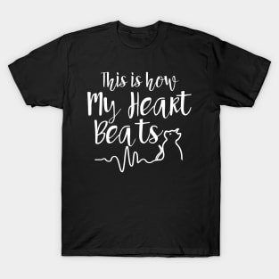 This is how my heart beats T-Shirt